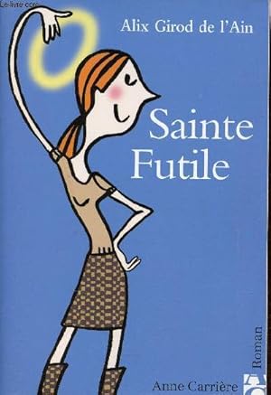 Bild des Verkufers fr Sainte Futile - Roman. zum Verkauf von Le-Livre
