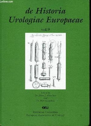 Seller image for De Historia Urologiae Europaeae - Vol.9 - Foreword - Introduction - the history of urology in the European countries - the history of urology in Bohemia Prague - the history of urology in Slovenia - Europe's influence on the development of south american for sale by Le-Livre