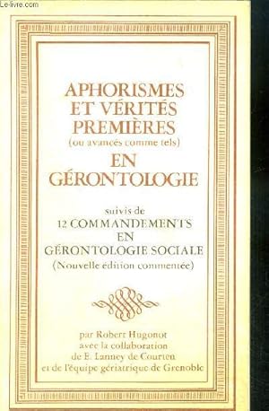 Imagen del vendedor de Aphorisme et vrits premires en grontologie (ou avances comme tels) en gerontologie suivis de 12 commandements en gerontologie sociale a la venta por Le-Livre