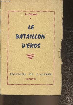 Image du vendeur pour Le bataillon d'Eros mis en vente par Le-Livre