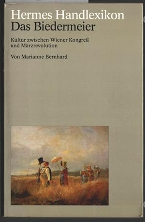 Das Biedermeier : Kultur zwischen Wiener Kongress und Märzrevolution. von / ETB ; 10010 : Hermes-...