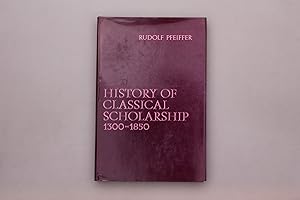 HISTORY OF CLASSICAL SCHOLARSHIP FROM 1300 TO 1850.