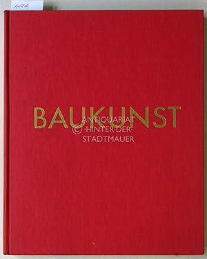 Image du vendeur pour Baukunst. Die knstlerischen Werte im Werk des Architekten. mis en vente par Antiquariat hinter der Stadtmauer