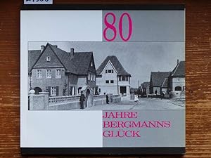 Bild des Verkufers fr 80 Jahre Bergmannsglck. Begleitmaterial und Katalog zur Ausstellung im Stdtischen Museum Gelsenkirchen, 25. Mai bis 2. September 1990. zum Verkauf von Michael Fehlauer - Antiquariat