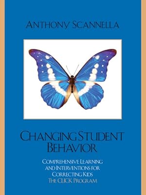 Seller image for Changing Student Behavior : Comprehensive Learning and Interventions for Correcting Kids: The CLICK Program for sale by GreatBookPrices