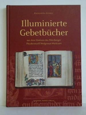 Illuminierte Gebetbücher aus dem Umkreis der Nürnberger Pleydenwurff- Wolgemut-Werkstatt