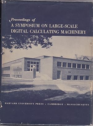 First Edition Proceedings of A Symposium on Large Scale Digital Calculating Machinery Signed by P...