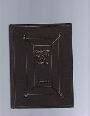"Meditations on Votes for Women," First Edition Crothers' Manual for Gender Equality Activism