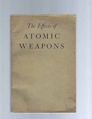 The Effects of Atomic Weapons 1950 Los Alamos Dept. of Defense Atomic Energy Co