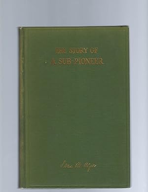 Sara Algeo Signed First Edition of "The Story of a Sub-Pioneer" "I think that in working for the ...