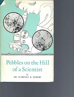 Florence Seibert, Pebbles on the Hill of a Scientist, Signed Copy