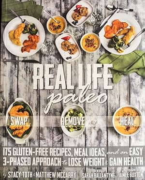 Seller image for Real Life Paleo: 175 Gluten-Free Recipes, Meal Ideas, and an Easy 3-Phased Approach to Lose Weight & Gain Health for sale by Mad Hatter Bookstore