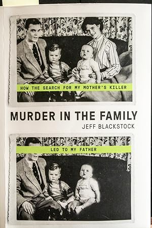 Seller image for MURDER IN THE FAMILY: HOW THE SEARCH FOR MY MOTHER'S KILLER LED for sale by Mad Hatter Bookstore