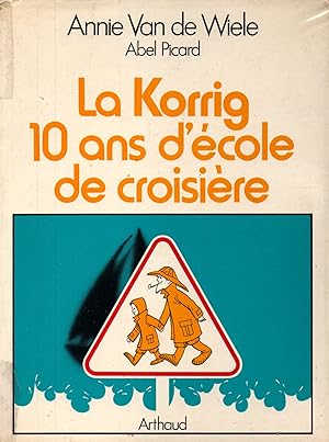 Seller image for La Korrig,10 ans d'ecole de croisiere for sale by JP Livres