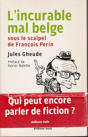 Image du vendeur pour L'incurable mal belge. Sous le scalpel de Franois Perin mis en vente par L'ivre d'Histoires