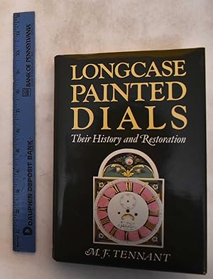 Longcase Painted Dials: Their History and Restoration