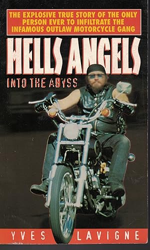 Seller image for Hells Angels Into The Abyss Explosive True Story of the Only Person Ever to Infiltrate the Infamous Outlaw Motorcycle Gang for sale by Ye Old Bookworm