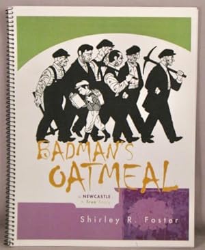 Seller image for Badman's Oatmeal, or Newcastle -- A True Story. for sale by Bucks County Bookshop IOBA