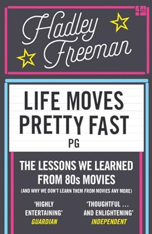 Seller image for Life Moves Pretty Fast : The Lessons We Learned from Eighties Movies (And Why We Don't Learn Them from Movies Any More) for sale by GreatBookPrices