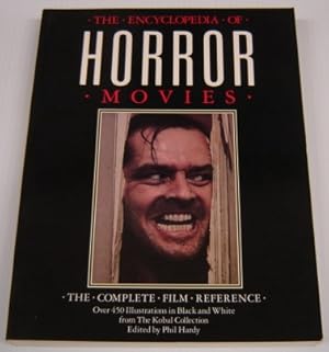 Imagen del vendedor de The Encyclopedia Of Horror Movies: The Complete Film Reference a la venta por Books of Paradise