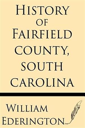 Seller image for History of Fairfield County, South Carolina for sale by GreatBookPrices