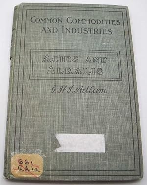 Seller image for Acids, Alkalis and Salts (Pitman's Common Commodities and Industries) for sale by Easy Chair Books