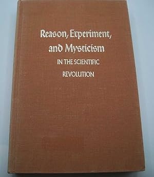 Imagen del vendedor de Reason, Experiment, and Mysticism in the Scientific Revolution a la venta por Easy Chair Books