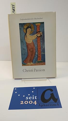 Bild des Verkufers fr Christi Passion. Farbige Bilder aus dem sechsten bis zwlften Jahrhundert. zum Verkauf von AphorismA gGmbH