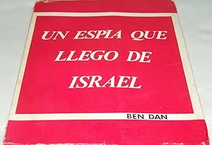 Seller image for Un Espa Que Lleg De Israel - El Caso Elie (Eli) Cohen for sale by Guido Soroka Bookseller