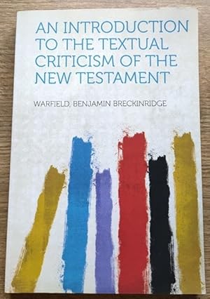 Seller image for An Introduction to the Textual Criticism of the New Testament (The Theological Educator) for sale by Peter & Rachel Reynolds