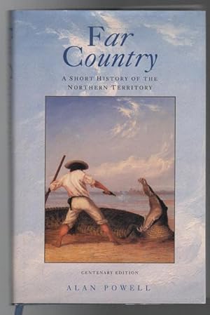 Imagen del vendedor de Far Country. A Short History of the Northern Territory. a la venta por Time Booksellers