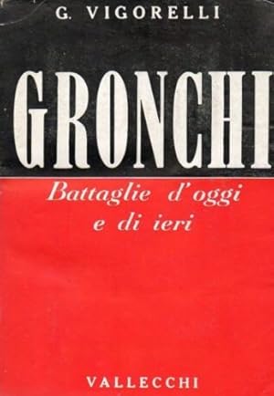 Seller image for Gronchi. Battaglie d'oggi e di ieri. for sale by FIRENZELIBRI SRL