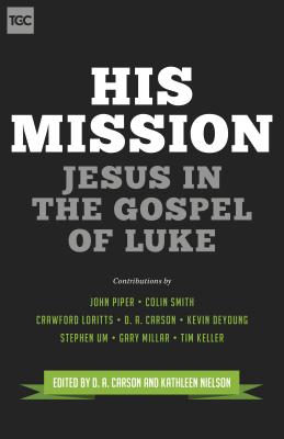 Image du vendeur pour His Mission: Jesus in the Gospel of Luke (Paperback or Softback) mis en vente par BargainBookStores