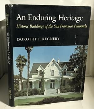 Image du vendeur pour An Enduring Heritage Historic Buildings of the San Francisco Peninsula mis en vente par S. Howlett-West Books (Member ABAA)
