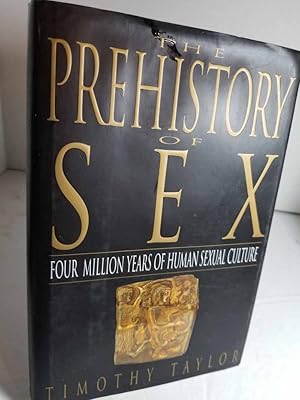 Seller image for The Prehistory of Sex Four Million Years of Human Sexual Culture for sale by Hammonds Antiques & Books