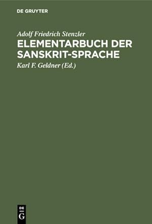 Bild des Verkufers fr Elementarbuch der Sanskrit-Sprache : Grammatik, Texte, Wrterbuch zum Verkauf von AHA-BUCH GmbH