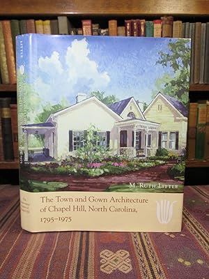 Seller image for The Town and Gown Architecture of Chapel Hill, North Carolina, 1795-1975 (Distributed for the Preservation Society of Chapel Hill) for sale by Pages Past--Used & Rare Books