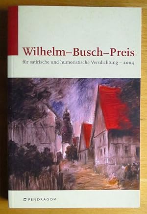 Wilhelm-Busch-Preis für satirische und humoristische Versdichtung; Teil: 2004.