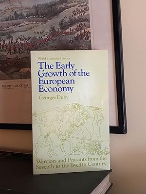 The Early Growth of the European Economy, Warriors and Peasants from the Seventh to the Twelfth C...