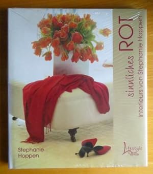 Sinnliches Rot : Interieurs. von Stephanie Hoppen. Fotogr. von Violet Fraser. Aus dem Engl. übert...