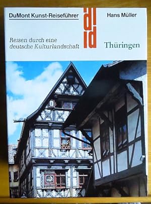 Thüringen : Reisen durch eine deutsche Kulturlandschaft. DuMont-Dokumente : DuMont-Kunst-Reiseführer