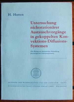 Image du vendeur pour Untersuchung nichtstationrer Austauschvorgnge in gekoppelten Konvektions-Diffusions-Systemen : (Ein Beitr. z. theoret. Behandlung physiolog. Transportprozesse). H. Hutten. Akademie der Wissenschaften und der Literatur, Mathematisch-Naturwissenschaftliche Klasse / Akademie der Wissenschaften und der Literatur Mainz. Mathematisch-Naturwissenschaftliche Klasse: Abhandlungen der Mathematisch-Naturwissenschaftlichen Klasse ; Jg. 1970, Nr. 4 mis en vente par Antiquariat Blschke