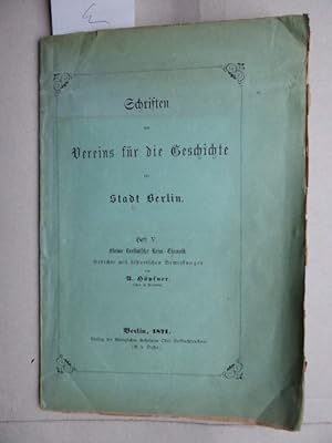 Bild des Verkufers fr Schriften des Vereins fr die Geschichte der Stadt Berlin. Heft V. Kleine Berlinische Reim-Chronik. Gedichte mit historischen Bemerkungen. zum Verkauf von Antiquariat Heinzelmnnchen