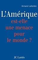 Bild des Verkufers fr L'amrique Est-elle Une Menace Pour Le Monde ? zum Verkauf von RECYCLIVRE