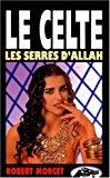 Image du vendeur pour Le Celte. Vol. 8. Les Serres D'allah mis en vente par RECYCLIVRE