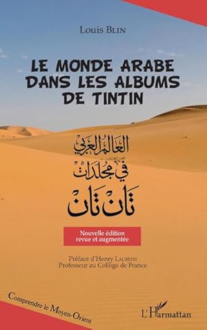 Image du vendeur pour Le monde arabe dans les albums de Tintin : Nouvelle dition revue et augmente mis en vente par AHA-BUCH GmbH