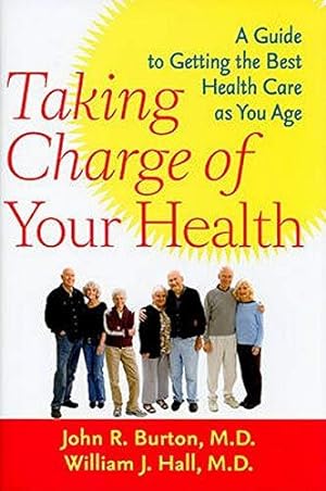 Bild des Verkufers fr Taking Charge of Your Health: A Guide to Getting the Best Health Care as You Age zum Verkauf von WeBuyBooks