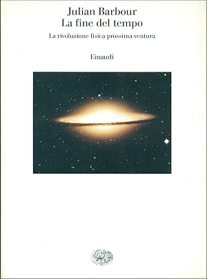 Image du vendeur pour La fine del tempo. La rivoluzione fisica prossima ventura mis en vente par Studio Bibliografico Marini