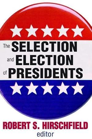Seller image for The Selection and Election of Presidents for sale by WeBuyBooks