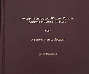 Whaling masters and whaling voyages sailing from American ports: A compilation of sources